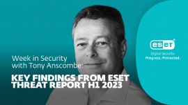 Key findings from ESET Threat Report H1 2023 – Week in security with Tony Anscombe